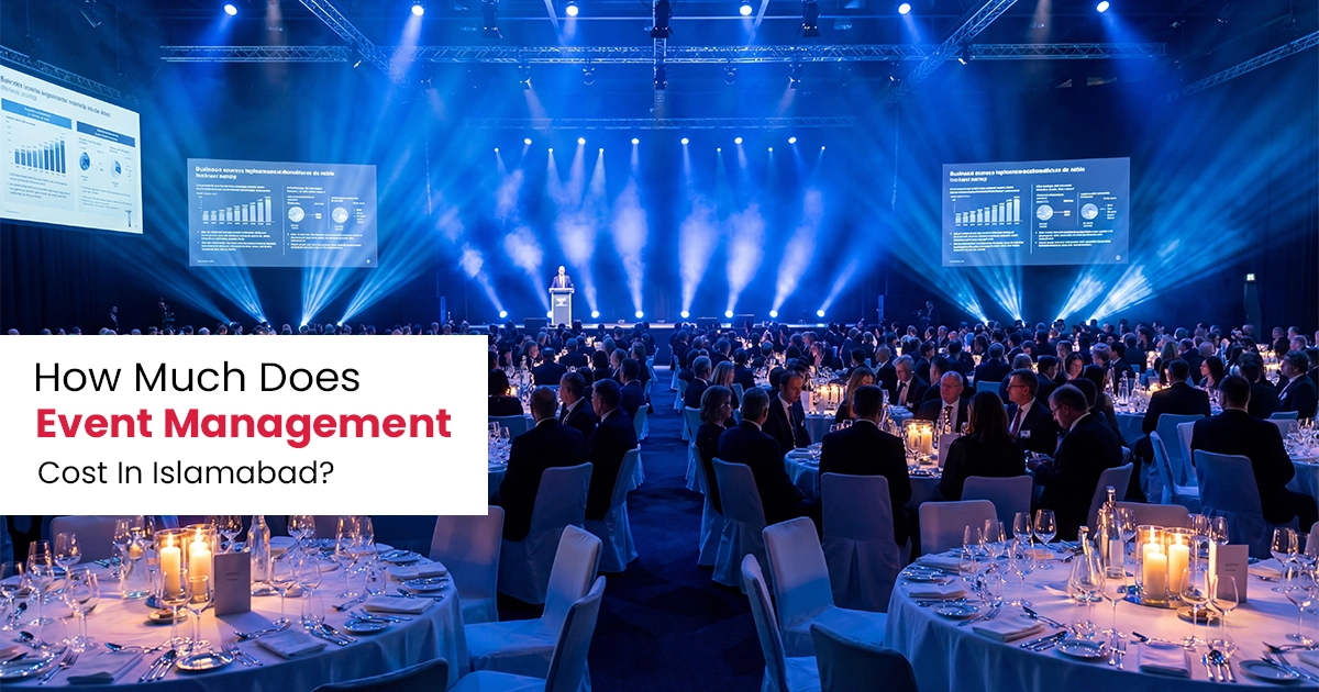 How Much Does Event Management Cost in Islamabad?