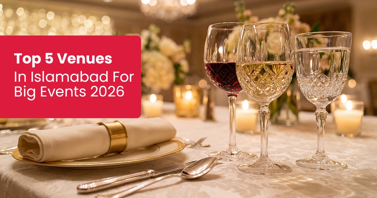 Top 5 Venues in Islamabad for Big Events 2026